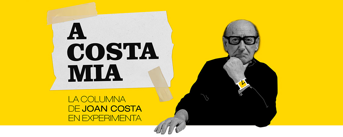 Reflexiones sobre el diseño - La columna de Experimenta - Joan Costa - Palacio Quintanar