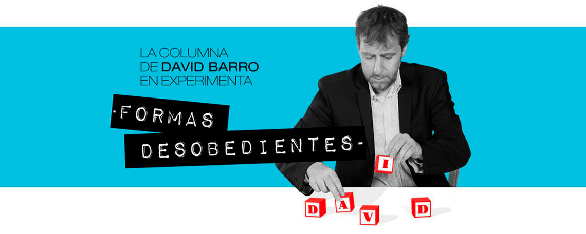 Reflexiones sobre el diseno - La columna de Experimenta - David Barro, formas desobedientes - Palacio Quintanar