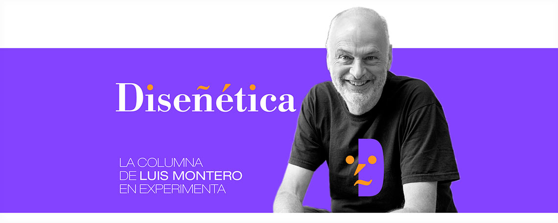 Reflexiones sobre el diseño. La columna de Luis Montero en Experimenta - Palacio Quintanar